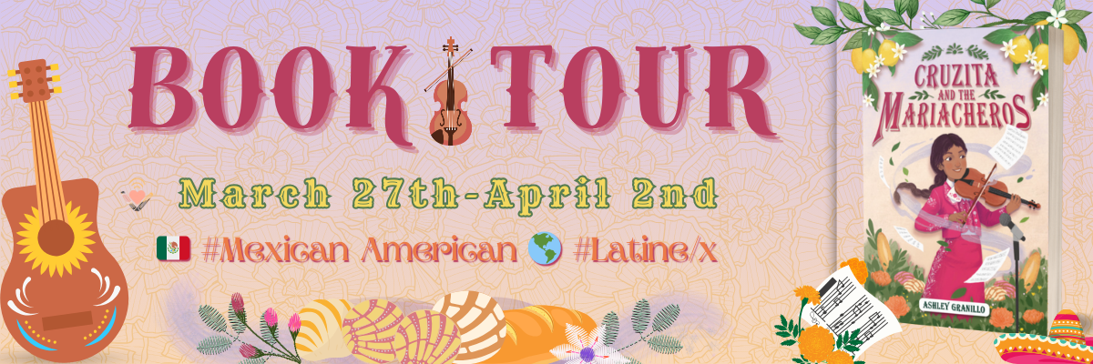 Book Tour: Cruzita and the Mariacheros by Ashley Granillo